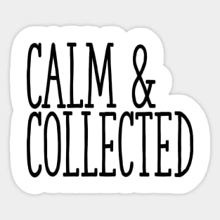Calm & Collected Sticker